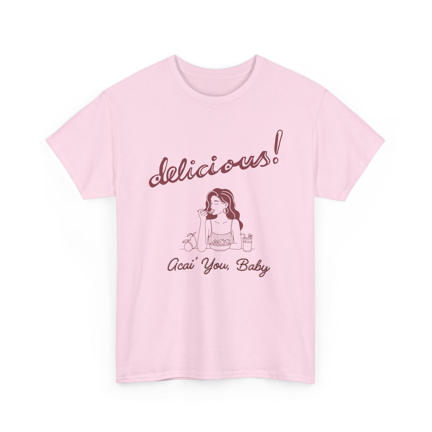 Acai You Baby Delicious - Unisex T-shirt (Brown)