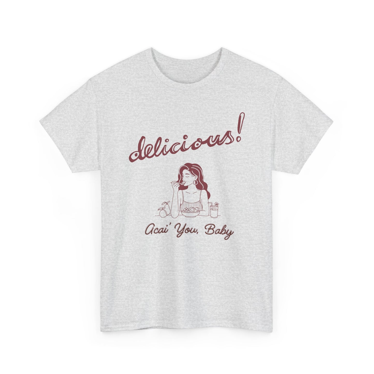 Acai You Baby Delicious - Unisex T-shirt (Brown)