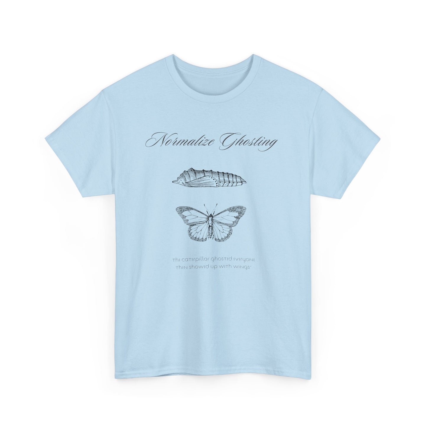 Normalize Ghosting Caterpillar - Unisex T-shirt