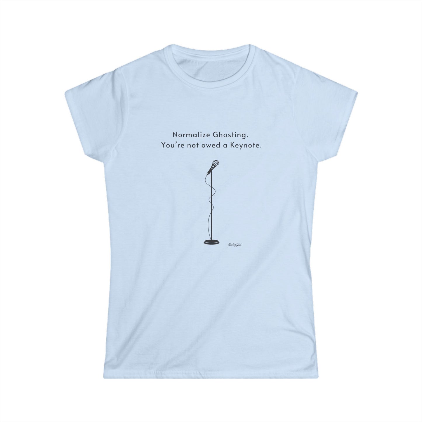 Normalize Ghosting Women's Softstyle Tee - Fun & Empowering Casual Shirt