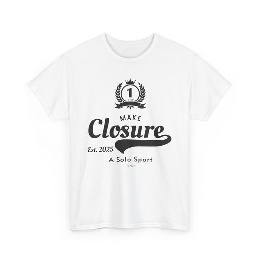 Make Closure A Solo Sport - Unisex T-shirt (Black)