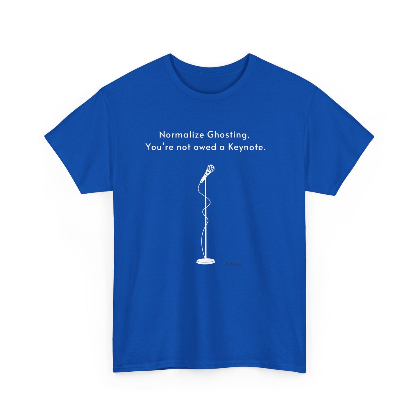 Normalize Ghosting Not Owed A Keynote - Unisex T-shirt