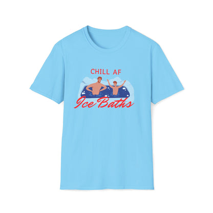 Chill AF Ice Bath - Chill Seeker - Unisex T-Shirt