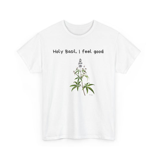 Holy Basil I Feel Good - Unisex T-shirt