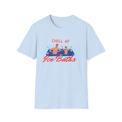 Chill AF Ice Bath - Chill Seeker - Unisex T-Shirt