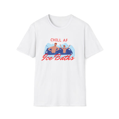Chill AF Ice Bath - Chill Seeker - Unisex T-Shirt