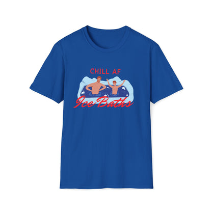 Chill AF Ice Bath - Chill Seeker - Unisex T-Shirt