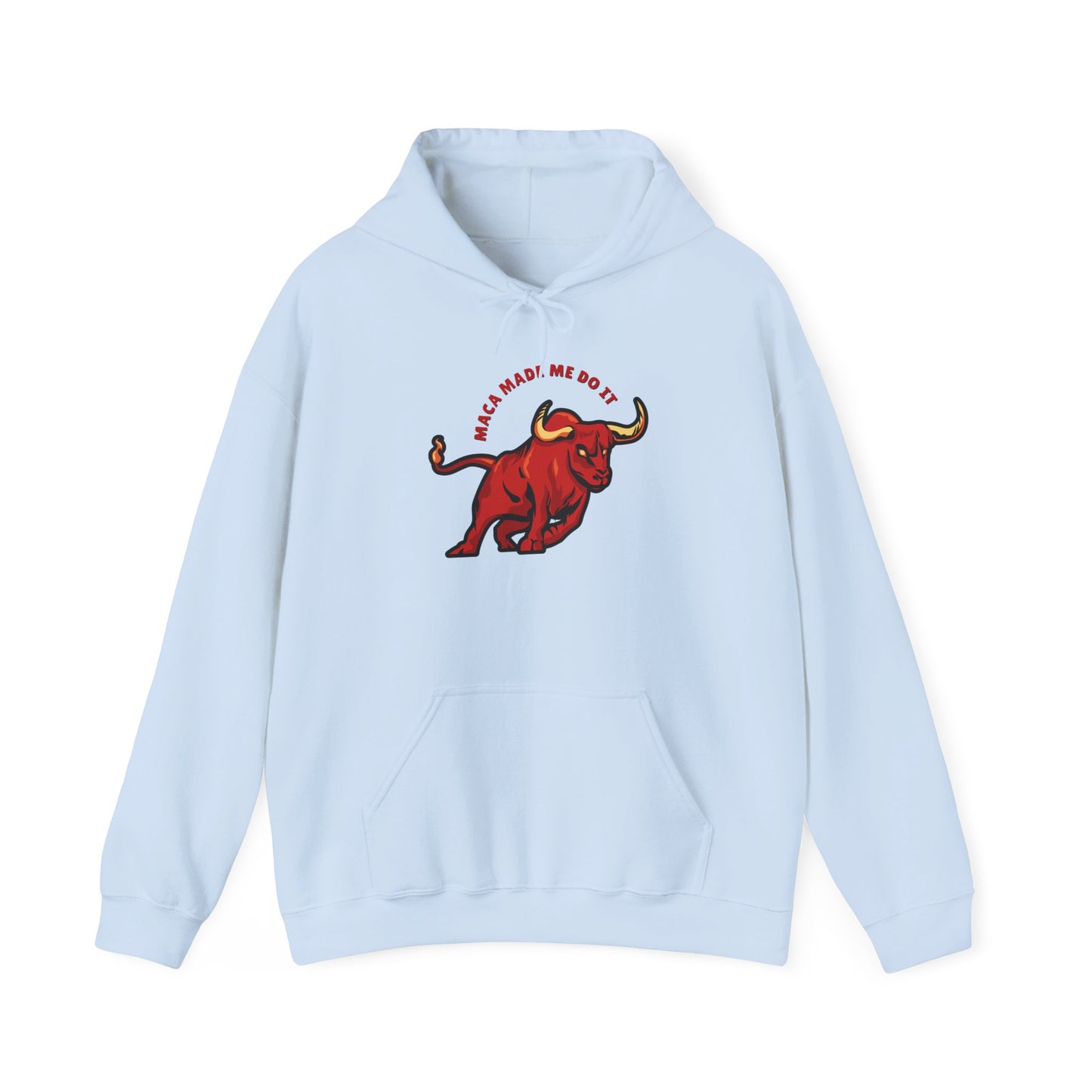 Maca Made me do it Hoodie